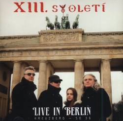 XIII Stoleti : Live in Berlin